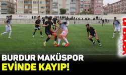 Burdur Maküspor, evinde mağlup!
