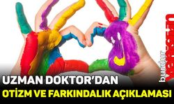 Uzman doktor Tuğçe Öncü'den otizm ve farkındalık açıklaması