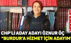 CHP Burdur Milletvekili aday adayı Öznur Öç: “Burdur’a hizmet için aday adayı oldum”