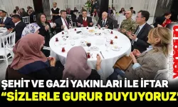 Başkan Ercengiz, Şehit ve Gazi yakınları ile iftarda bir araya geldi
