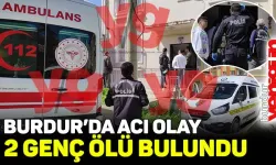 Burdur’da 2 genç ölü bulundu