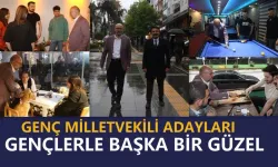 GENÇ MİLLETVEKİLİ ADAYLARI, GENÇLERLE BİR BAŞKA GÜZEL  