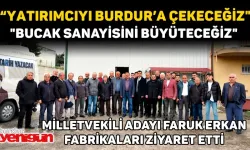 Faruk Erkan “Yatırımcıyı Burdur’a çekeceğiz”