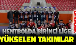 HENTBOLDA BİRİNCİ LİGE YÜKSELEN TAKIMLAR BELLİ OLDU