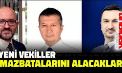 YENİ VEKİLLER MAZBATALARINI ALACAKLAR