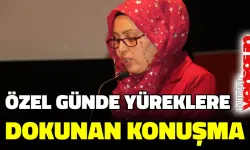 ÖZEL GÜNDE YÜREKLERE DOKUNAN KONUŞMA