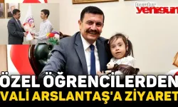 ÖZEL ÖĞRENCİLERDEN VALİ ARSLANTAŞ'A ZİYARET