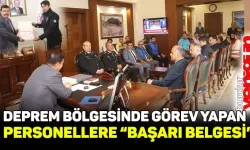 VALİ ARSLANTAŞ'TAN DEPREM BÖLGESİNDE GÖREV YAPAN TÜM PERSONELE "BAŞARI BELGESİ"