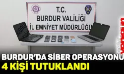 BURDUR'DA SİBER OPERASYONU, 4 ŞAHIS TUTUKLANDI