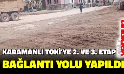 Karamanlı TOKİ’ye 2. ve 3. Etap Bağlantı Yolu Yapıldı