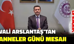 Burdur Valisi Ali Arslantaş'ın Anneler Günü Mesajı