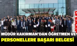 Müdür Kakırman’dan öğretmen ve personellere başarı belgesi