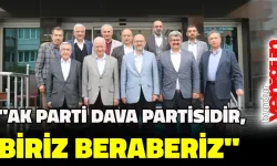 “AK PARTİ DAVA PARTİSİDİR, BİRİZ BERABERİZ”