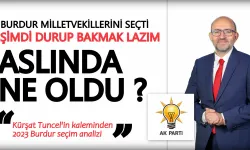 Aslında, ne oldu? (Burdur'da 2023 seçim sonuçları analizi)