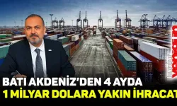 Batı Akdeniz'den 4 ayda 1 milyar dolara yakın ihracat yapıldı