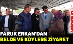 Faruk Erkan belde ve köyleri ziyaret etti