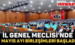 İl Genel Meclisi’nde mayıs ayı birleşimleri başladı