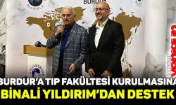 Burdur'a Tıp Fakültesi kurulmasına Binali Yıldırım'dan destek