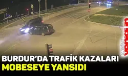 Burdur'daki trafik kazaları mobeseye yansıdı