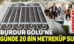 Burdur Gölü'ne günde 20 bin metreküp su