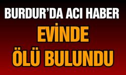 EVİNDE ÖLÜ BULUNDU