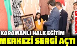 KARAMANLI HALK EĞİTİM MERKEZİ SERGİ AÇTI