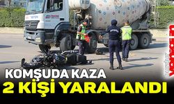 Beton mikseri ile çarpışan motosikletteki 2 kişi yaralandı
