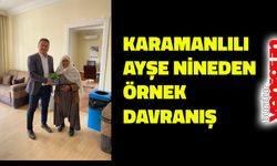 KARAMANLILI AYŞE NİNEDEN ÖRNEK DAVRANIŞ