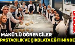 MAKÜ Aşçılık Programı Öğrencileri Pastacılık ve Çikolata Eğitiminde