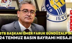 BTB BAŞKANI ÖMER FARUK GÜNDÜZALP'İN 24 TEMMUZ BASIN BAYRAMI MESAJI; 'basın, köprü görevini yerine getiriyor'