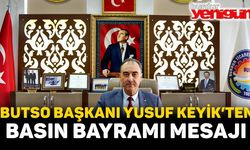 BUTSO BAŞKANI YUSUF KEYİK’TEN BASIN BAYRAMI MESAJI 'Basının çalışmaları Burdur ekonomosine olumlu katkı sağlıyor'