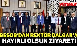 BESOB’DAN REKTÖR DALGAR’A HAYIRLI OLSUN ZİYARETİ