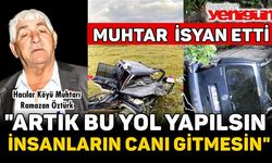 Muhtar İsyan Etti: “Artık bu yol yapılsın, insanların canı gitmesin!"