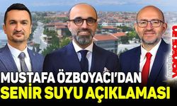 AK Parti İl Başkanı Özboyacı'dan Senir Suyu açıklaması