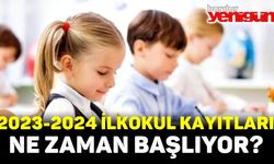 2023-2024 ilkokul kayıtları ne zaman başlıyor?