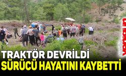 Traktör devrildi, sürücü hayatını kaybetti