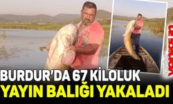 Burdur'da 67 kiloluk yayın balığı yakaladı