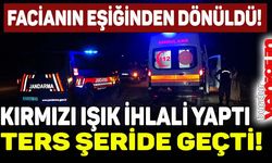 Kırmızı ışık ihlali yapıp ters şeride geçti, facianın eşiğinden dönüldü