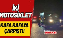 2 motosiklet kafa kafaya çarpıştı