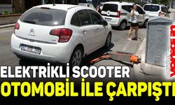 Elektrikli scooter otomobil ile çarpıştı