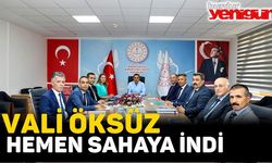 Vali Öksüz hemen sahaya indi