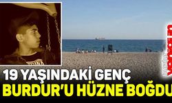 19 yaşındaki genç Burdur'u hüzne boğdu!