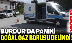Burdur'da panik! doğal gaz borusu delindi