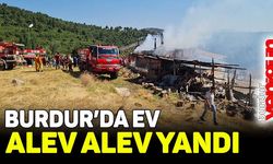 Burdur’da ev alev alev yandı