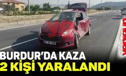 Burdur'da kaza: 2 kişi yaralandı!