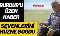 Burdur bir değerini kaybetti!