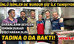 Ünlü isimler de 'Burdur Şiş' ile tanışıyor