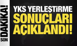 YKS yerleştirme sonuçları açıklandı!