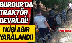 Burdur'da traktör devrildi: 1 kişi ağır yaralı
