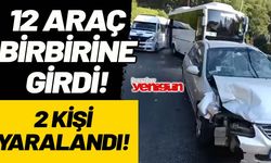 12 araç birbirine girdi: 2 yaralı